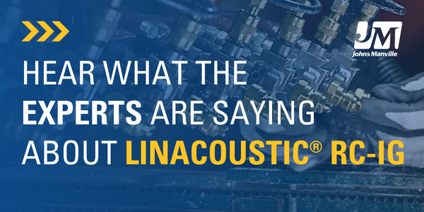 Hear what the experts are saying about LinacouSTIC® RC-IG Fiberglass Duct Liner